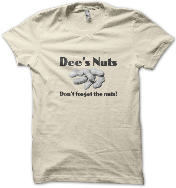 dees nuts shirt
