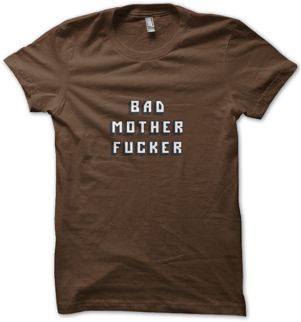 bad mother fucker shirt